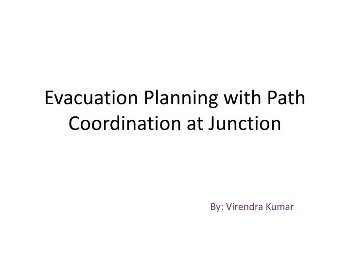 evacuation planning with path coordination at junctio n