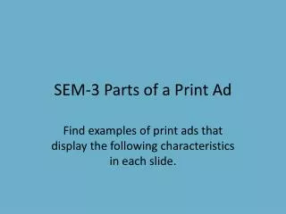 SEM-3 Parts of a Print Ad