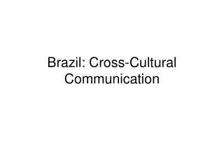 Brazil: Cross-Cultural Communication