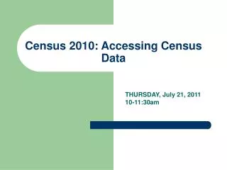 Census 2010: Accessing Census Data