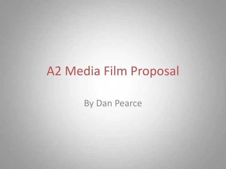 a2 media film proposal