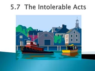 5.7 The Intolerable Acts