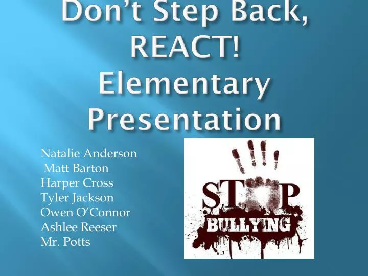 don t step back react elementary presentation