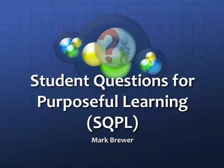 student questions for purposeful learning sqpl