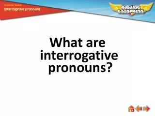 What are interrogative pronouns?