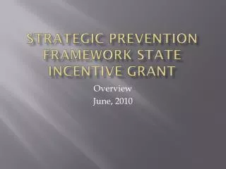 Strategic Prevention Framework State Incentive Grant