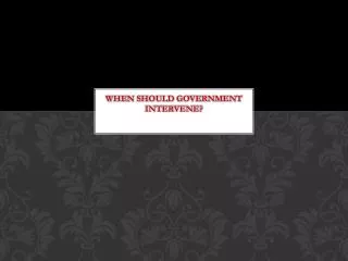 When Should Government Intervene?