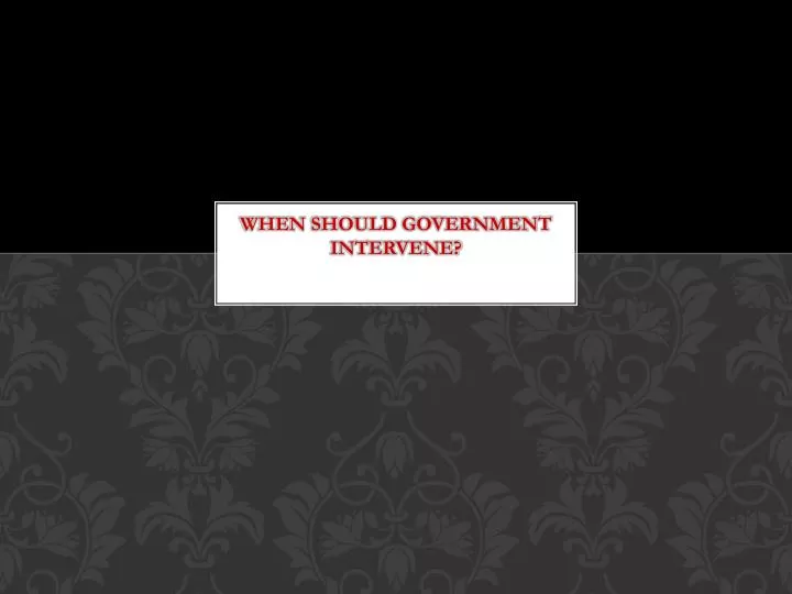 when should government intervene