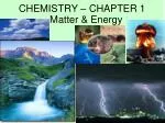 CHEMISTRY – CHAPTER 1 - slide 1