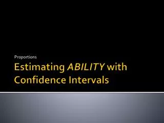 Estimating ABILITY with Confidence Intervals