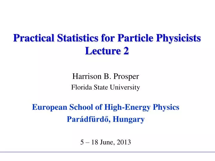 practical statistics for particle physicists lecture 2