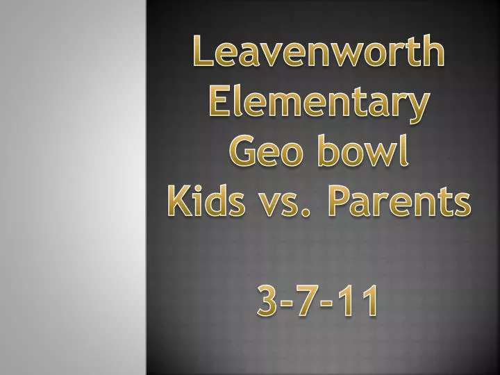 leavenworth elementary geo bowl kids vs parents 3 7 11