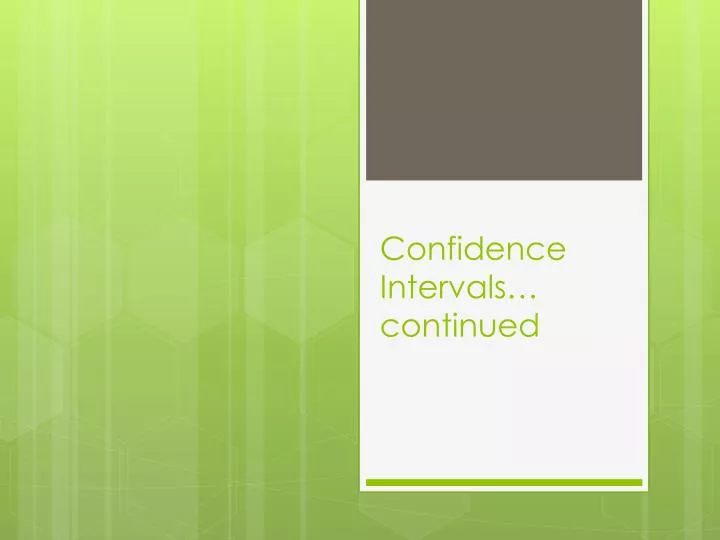 confidence intervals continued