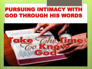 PURSUING INTIMACY WITH GOD THROUGH HIS WORDS
