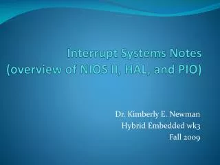 Interrupt Systems Notes (overview of NIOS II, HAL, and PIO)