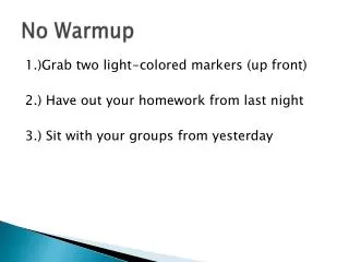 No Warmup