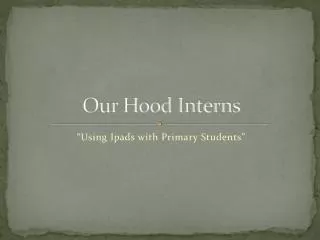 Our Hood Interns