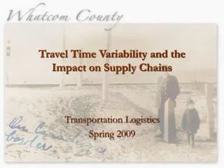 Travel Time Variability and the Impact on Supply Chains