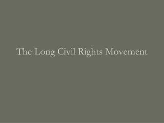 The Long Civil Rights Movement