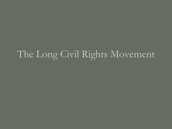 the long civil rights movement
