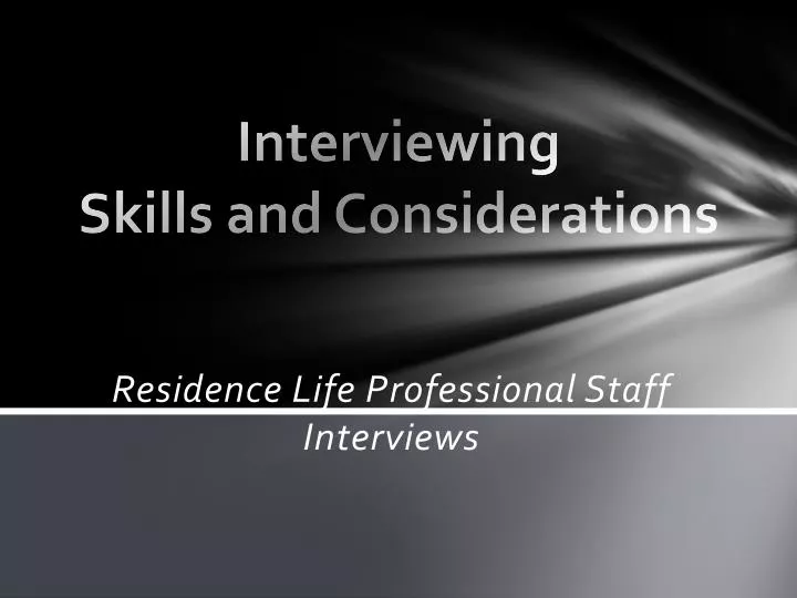 interviewing skills and considerations