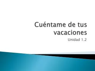 Cuéntame de tus vacaciones