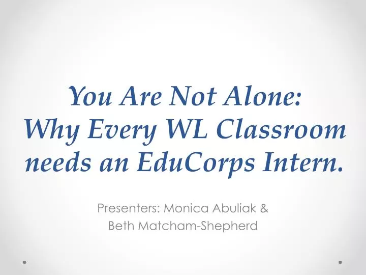 you are not alone why every wl classroom needs an educorps intern