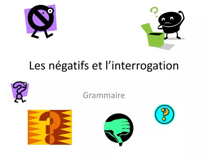 les n gatifs et l interrogation