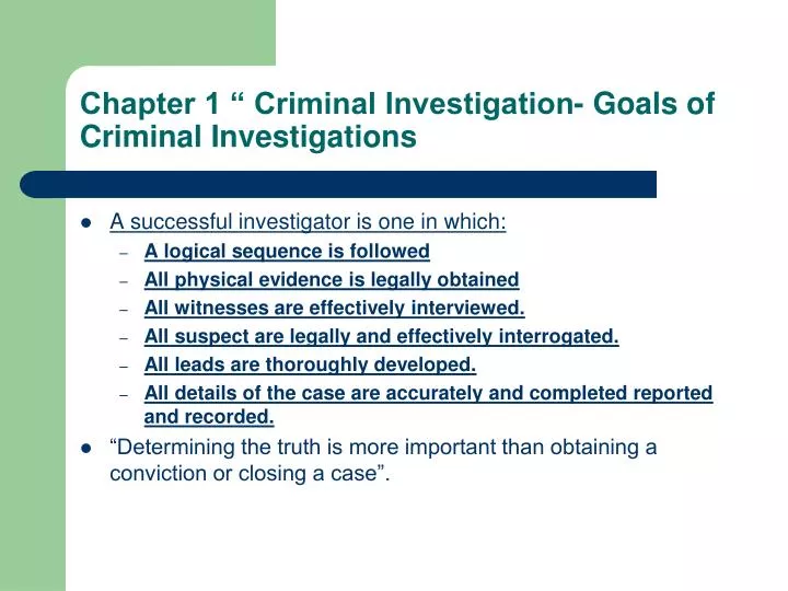chapter 1 criminal investigation goals of criminal investigations