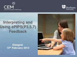 Interpreting and Using ePIPS(P3,5,7) Feedback