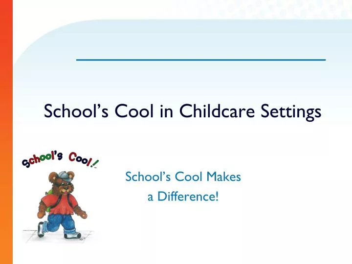 school s cool in childcare settings