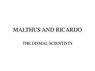 MALTHUS AND RICARDO