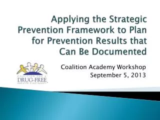 Applying the Strategic Prevention Framework to Plan for Prevention Results that Can Be Documented