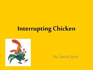 interrupting chicken