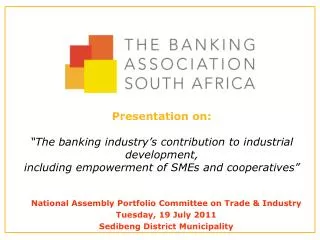 National Assembly Portfolio Committee on Trade &amp; Industry Tuesday, 19 July 2011