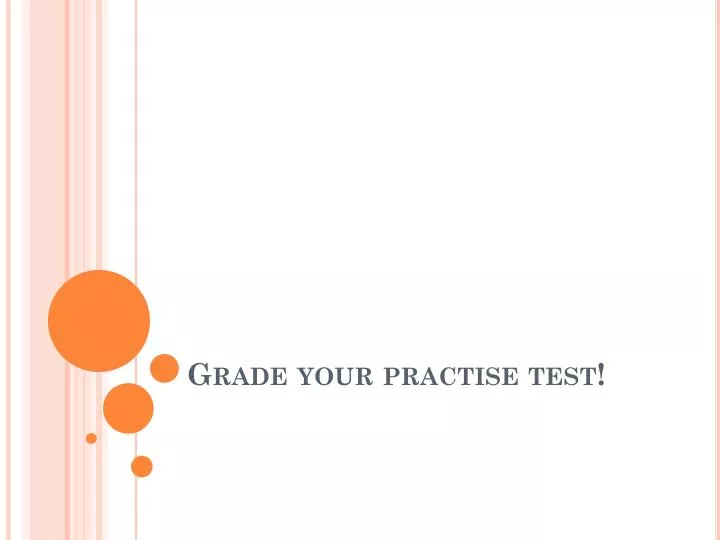 grade your practise test