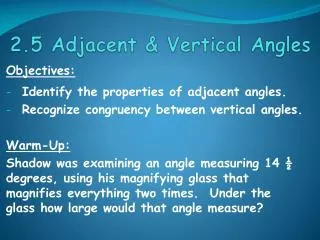 Objectives: Identify the properties of adjacent angles.