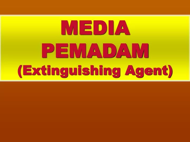 media pemadam extinguishing agent