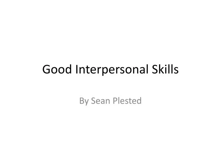 good interpersonal s kills