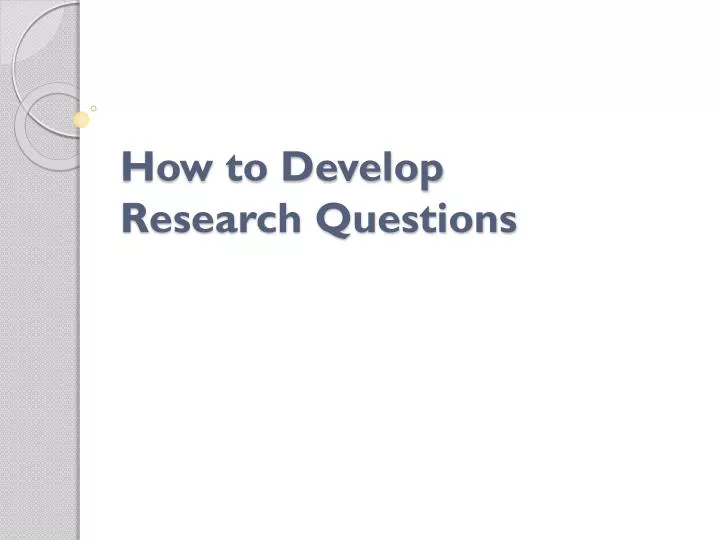 how to develop research questions