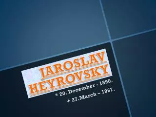 JAROSLAV HEYROVSKY