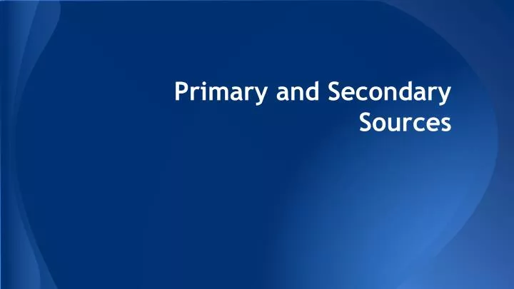 primary and secondary sources