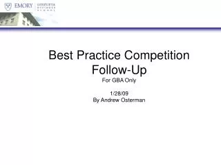 Best Practice Competition Follow-Up For GBA Only 1/28/09 By Andrew Osterman