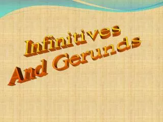 Infinitives And Gerunds