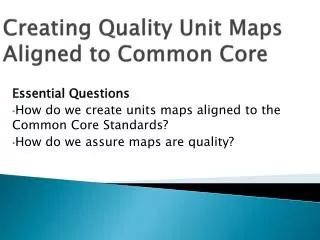 Creating Quality Unit Maps Aligned to Common Core