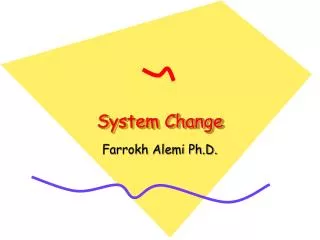 System Change