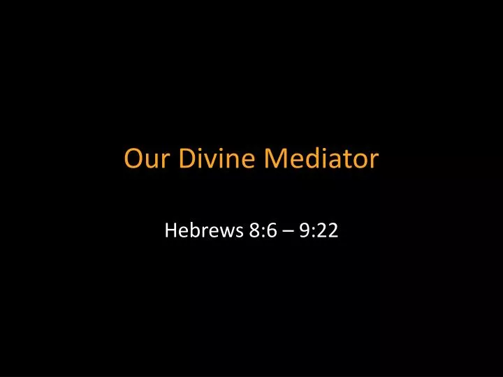 our divine mediator