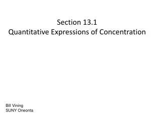 Section 13.1 Quantitative Expressions of Concentration