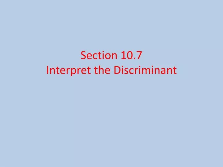 section 10 7 interpret the discriminant