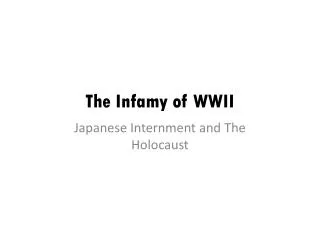 The Infamy of WWII